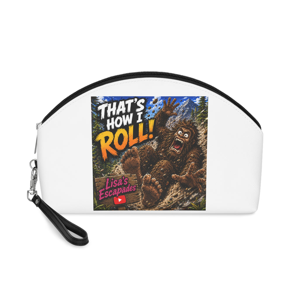 Makeup Bag — 'That's How I Roll' Bigfoot Cosmetic Pouch (Lisa's Escapades)