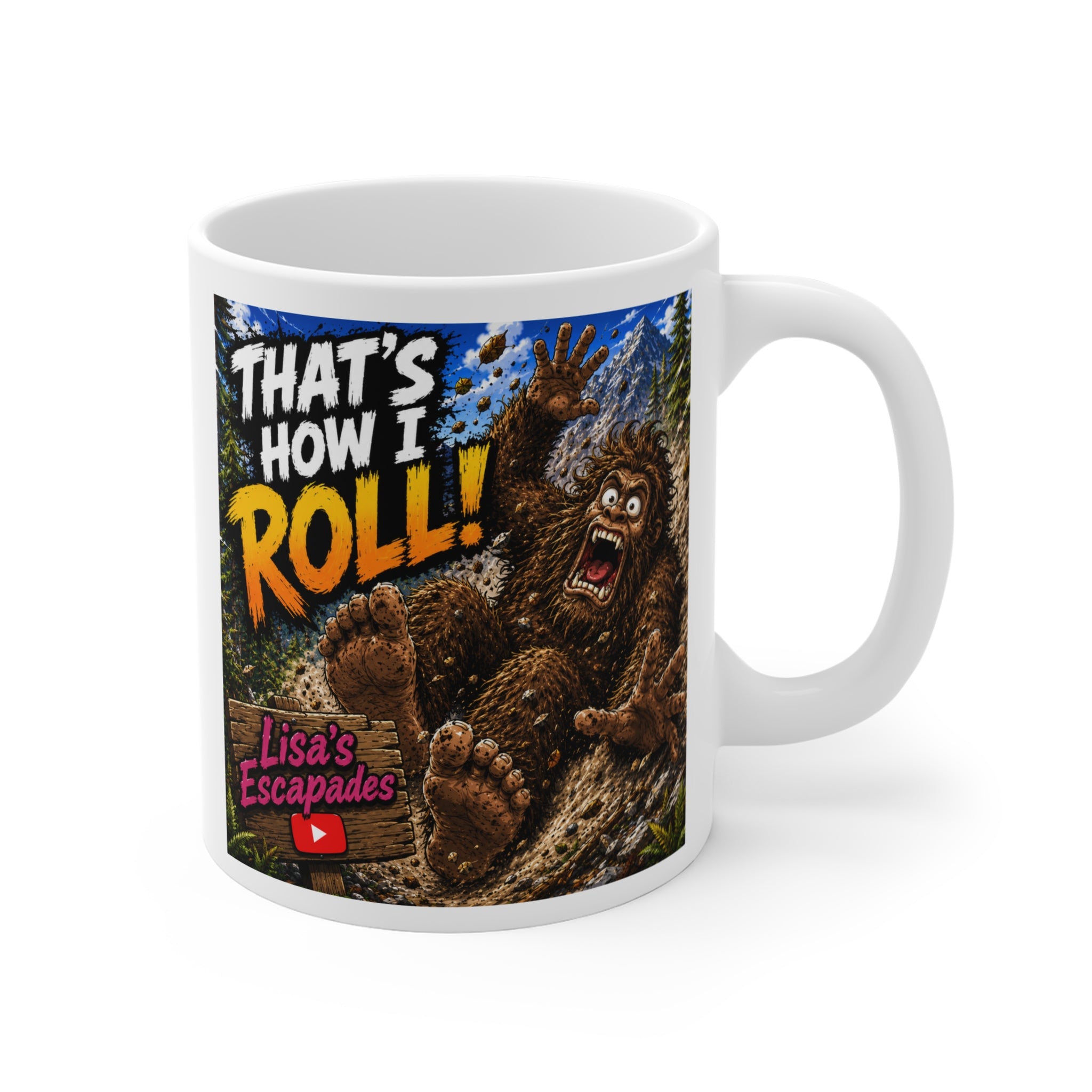 Copy of That’s How I Roll! Sasquatch Coffee Mug - 11oz Funny Bigfoot Design (Lisa’s Escapades)