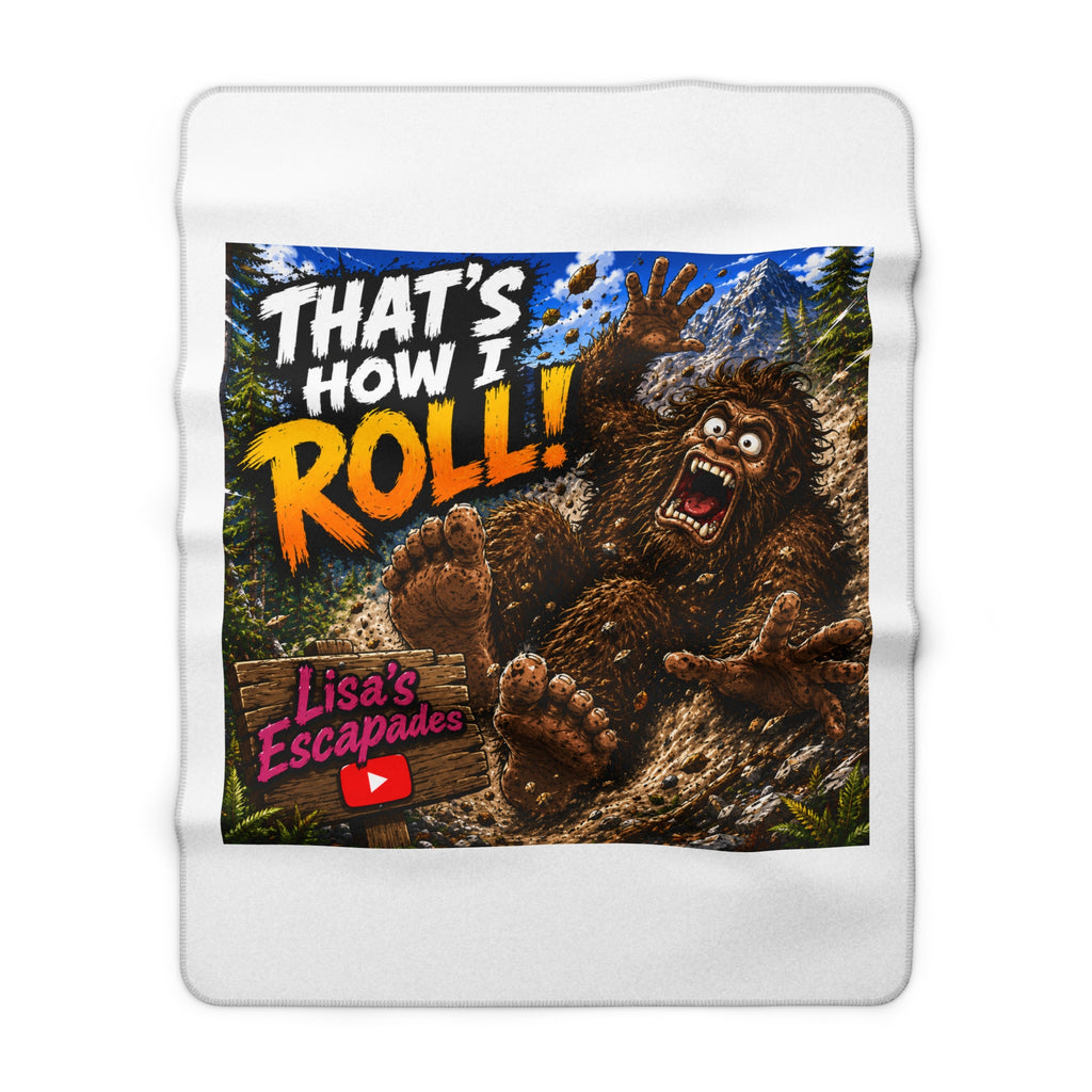 That's How I Roll! Bigfoot Sherpa Fleece Blanket — Lisa's Escapades Design